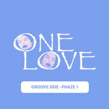 OneLove(GrooveSide Phaze1)